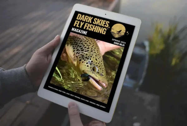 Dark Skies Fly Fishing Magazine Spring Issue No.01 2024