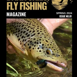 Dark Skies Fly Fishing Digital Magazine - Spring 2024 Issue No. 01